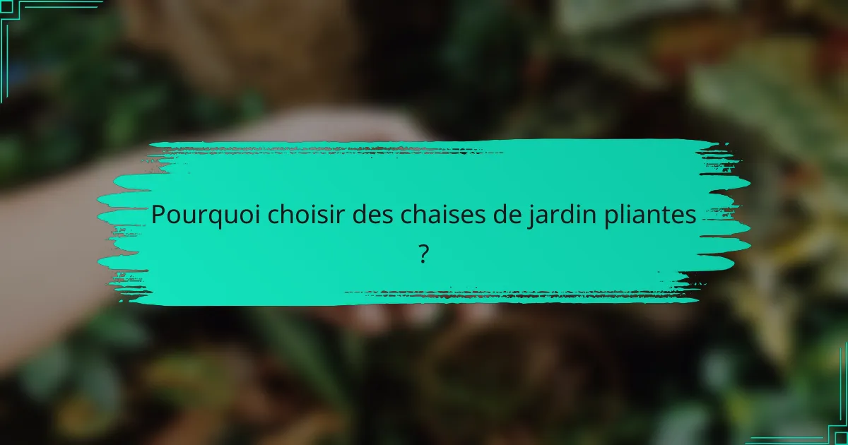 Pourquoi choisir des chaises de jardin pliantes ?